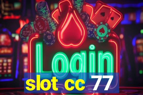 slot cc 77
